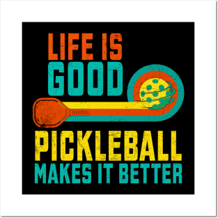 Life Is Good Pickleball Makes It Better Posters and Art